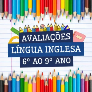 LÍNGUA INGLESA – AVALIAÇÕES DO 6º AO 9º ANO (2025)