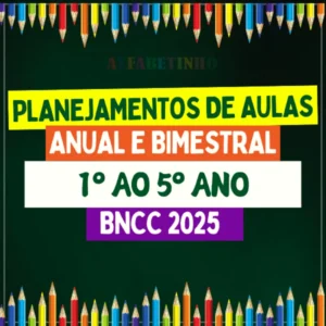 PLANEJAMENTOS - 1º AO 5º ANO - BNCC 2025